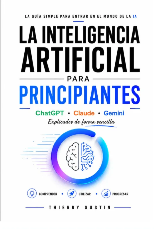 Portada del libro La Inteligencia Artificial para Principiantes de Thierry Gustin